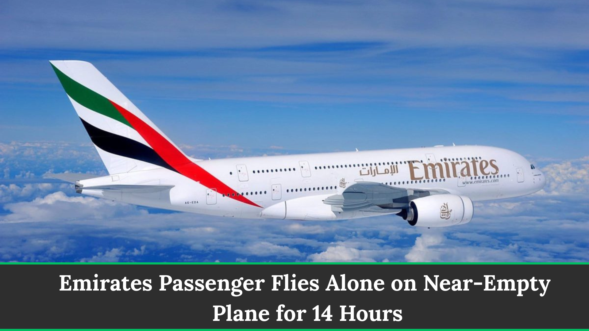 Emirates Passenger Flies Alone on Near-Empty Plane for 14 Hours
