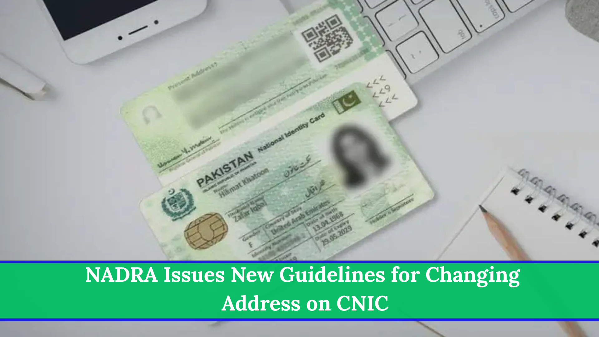 NADRA Issues New Guidelines for Changing Address on CNIC