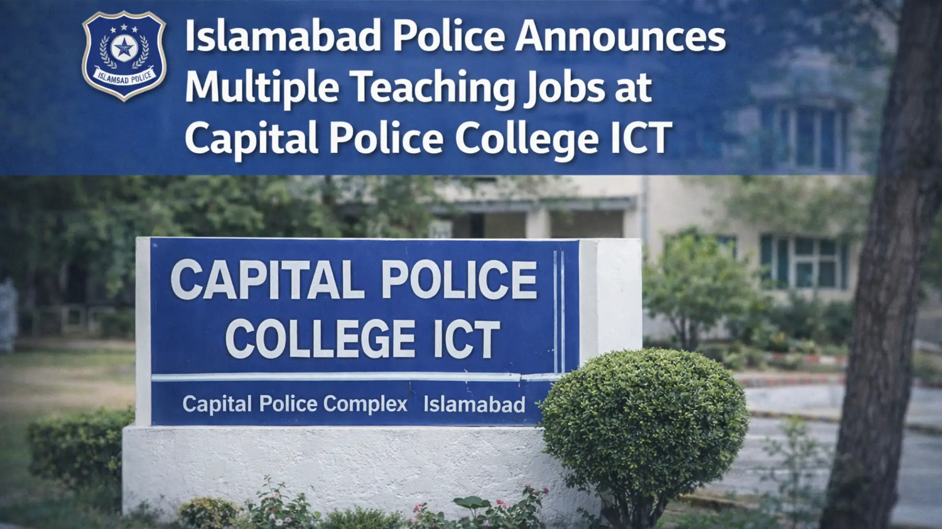 Islamabad Police Announces Multiple Teaching Jobs at Capital Police College ICT