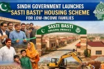 Sindh Government Launches Sasti Bast Housing Scheme for Low-Income Families