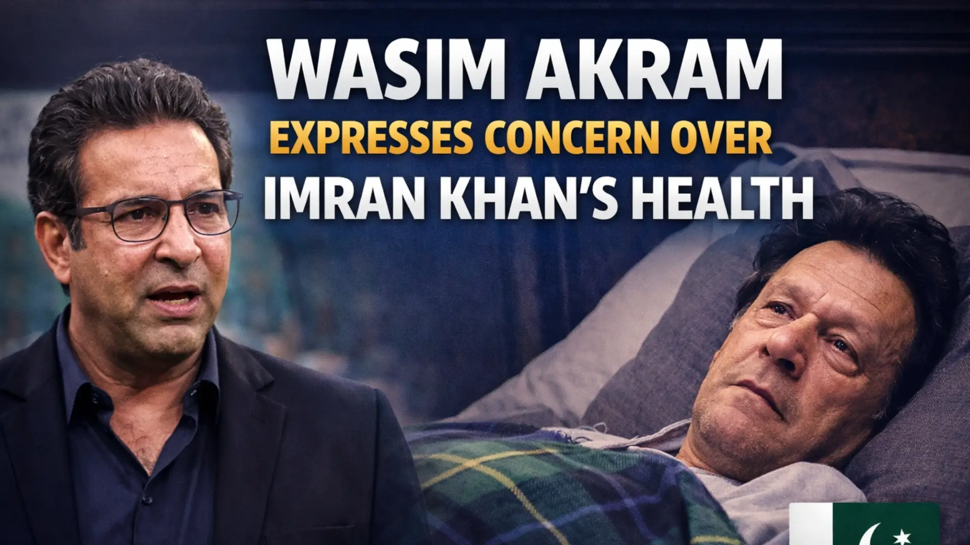 Wasim Akram Expresses Concern Over Imran Khan Health
